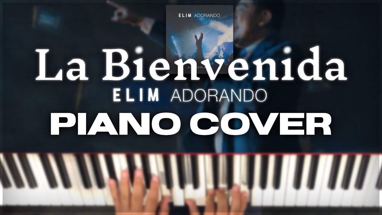 La Bienvenida (Medley) - Elim Adorando - Piano Cover (Notas Originales)