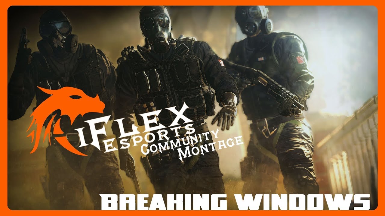 Breaking Windows | Rainbow Six Siege | iFlex Community Montage
