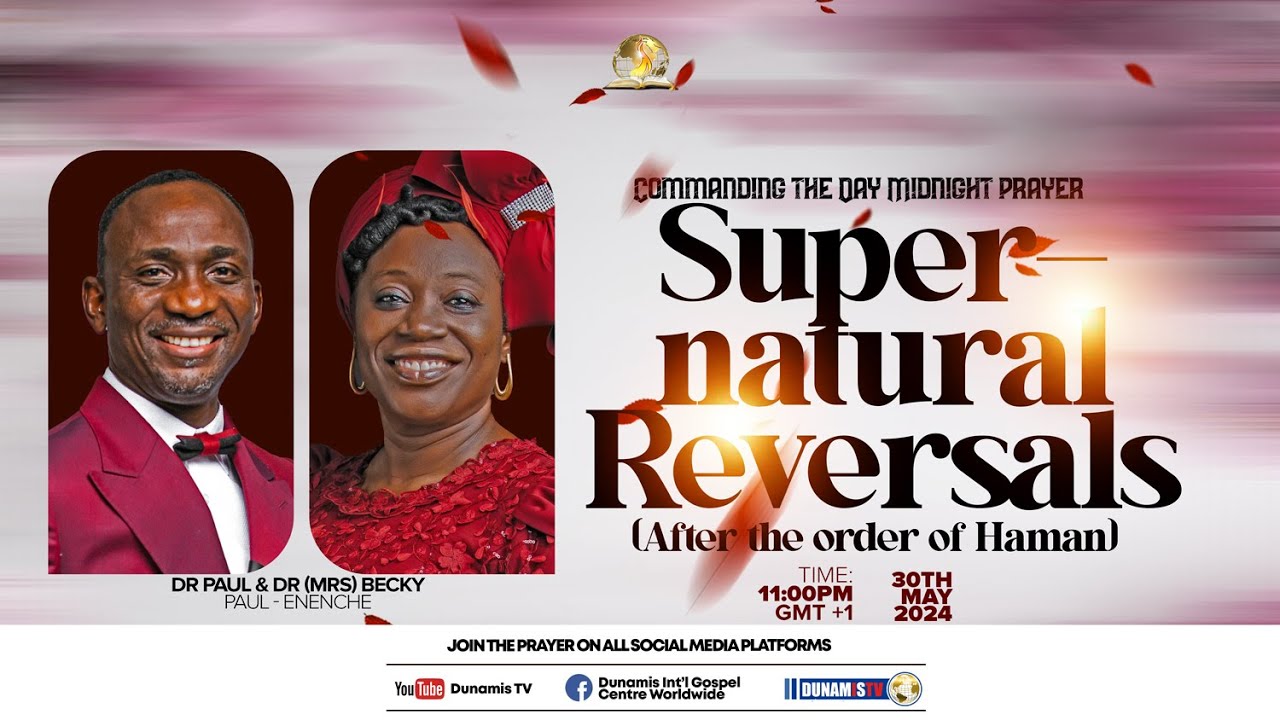 MID-NIGHT PRAYER COMMANDING THE DAY-SUPER NATURAL REVERSALS AFTER THE ORDER OF HAMAN. 30-05-2024