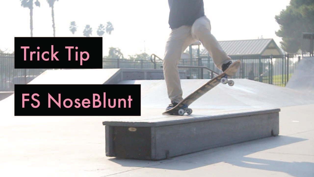 How To Fs Noseblunt!