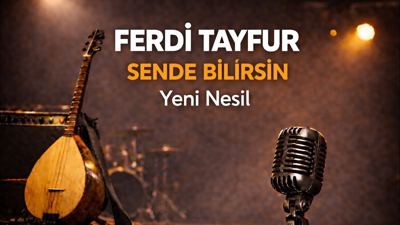 Ferdi Tayfur – Sende Bilirsin | Yeni Nesil