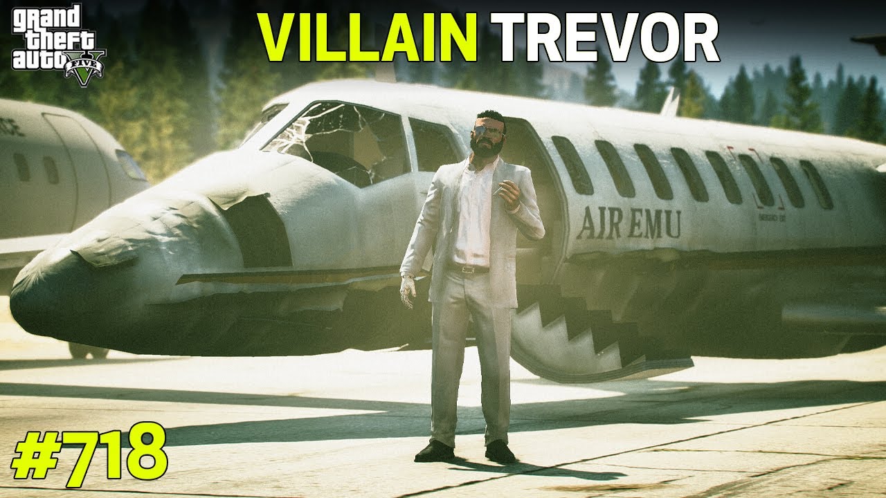 GTA 5 : TREVOR VILLAIN OF LOS SANTOS | GTA 5 GAMEPLAY #718