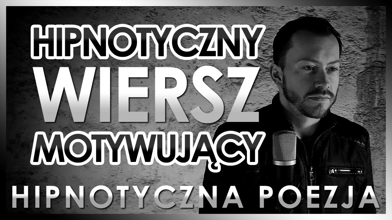 HIPNOZA MOTYWUJĄCA &mdash; MOTYWACJA &mdash; WIERSZ HIPNOTYCZNY &mdash; O TOBIE &mdash; &bdquo;REŻYSER ŻYCIA&rdquo; &mdash; AFIRMACJE
