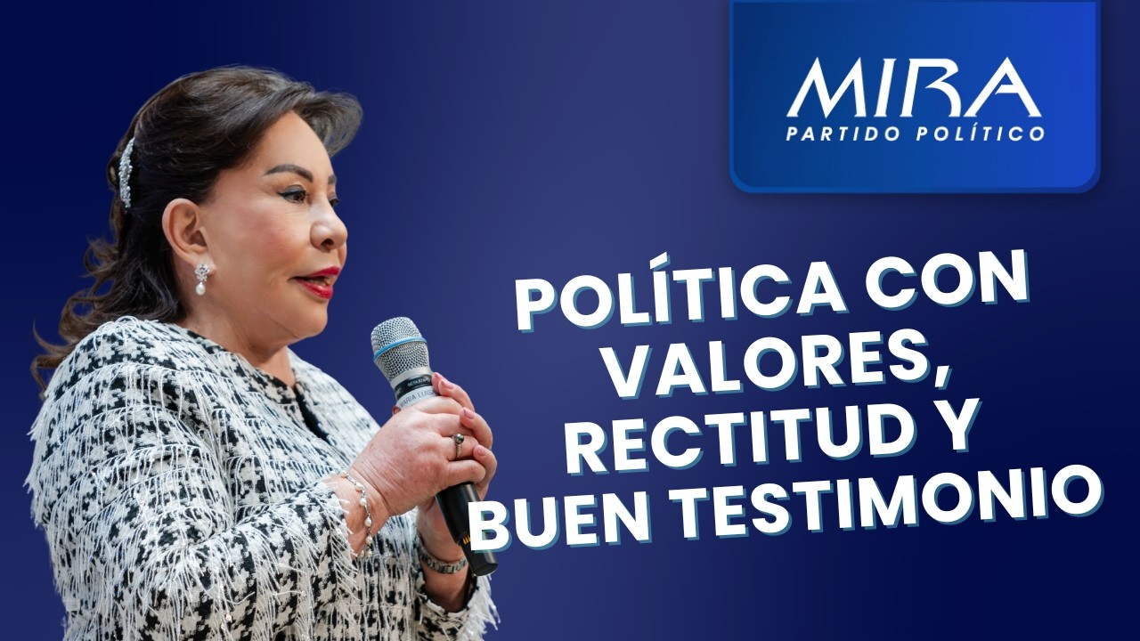 El Partido Político MIRA  Política con valores, rectitud y buen testimonio #IDMJI