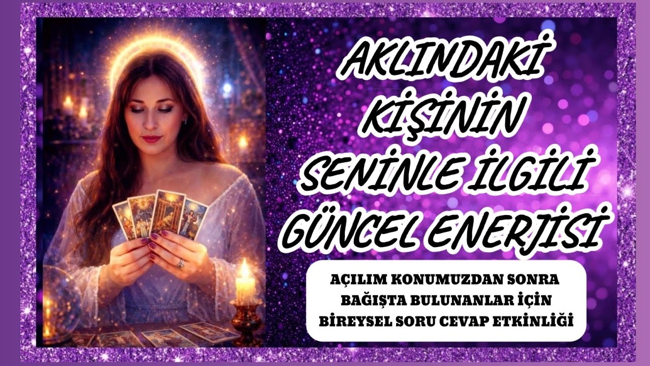 AKLINDAKİ KİŞİNİN SENİNLE İLGİLİ ENERJİSİ NEDİR? #tarot #aklındakikişi #sorucevap