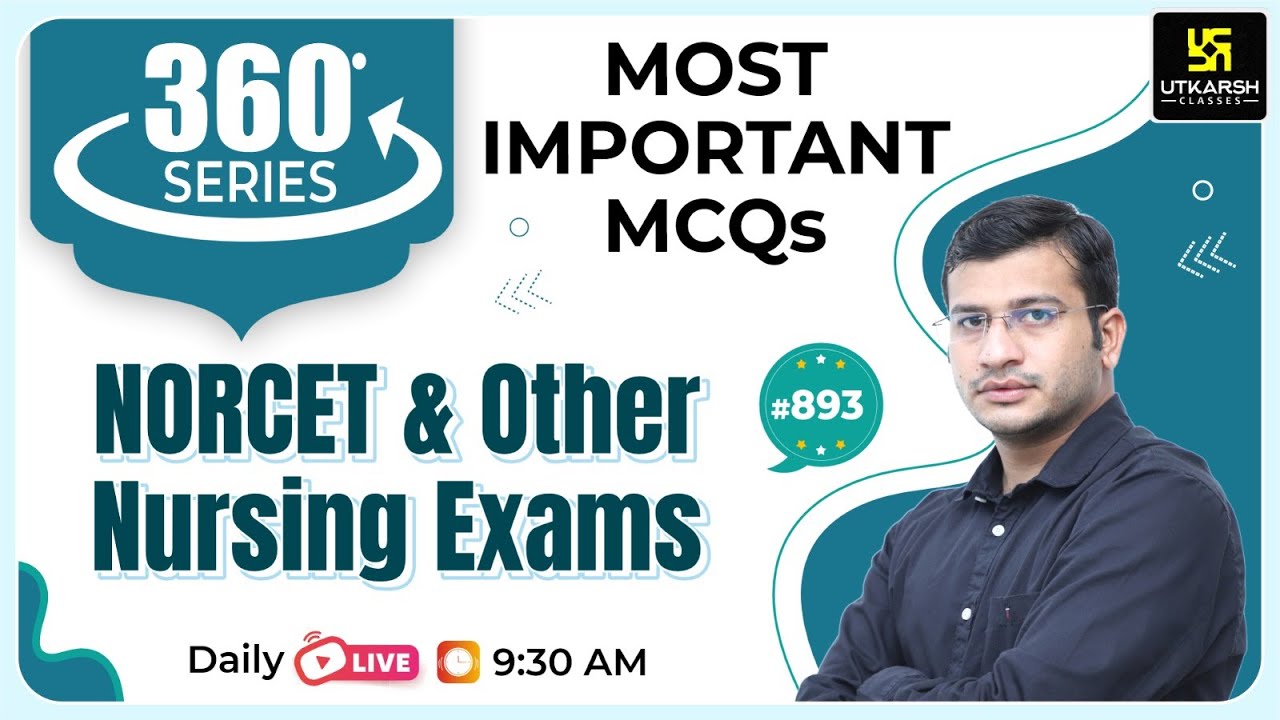 360 Degree Series | Most Imp. MCQ’s #893 | NORCET & All Nursing Exam Special | Siddharth Sir