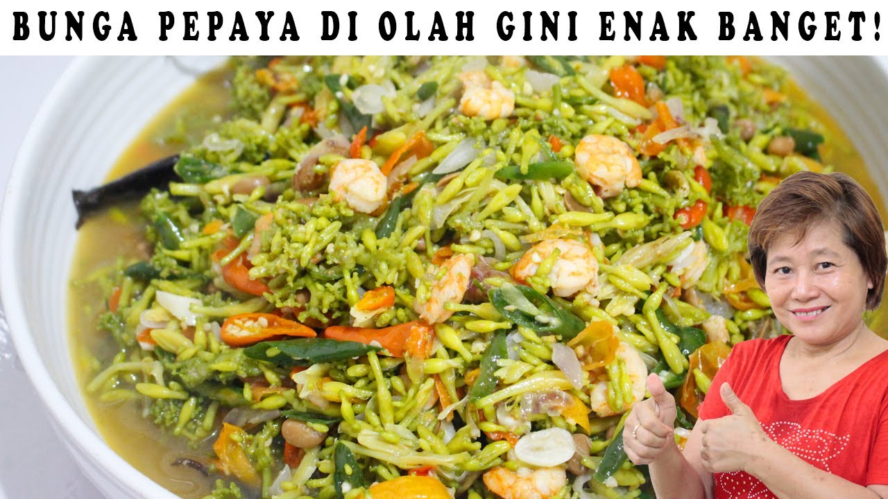 BUNGA PEPAYA DI OLAH GINI AJA ENAK BANGET!!!