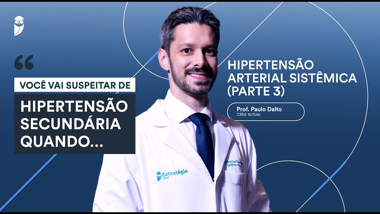 Hipertensão Arterial Sistêmica Parte 3 Secundária e Crise Hipertensiva -  Podcast Estratégia MED