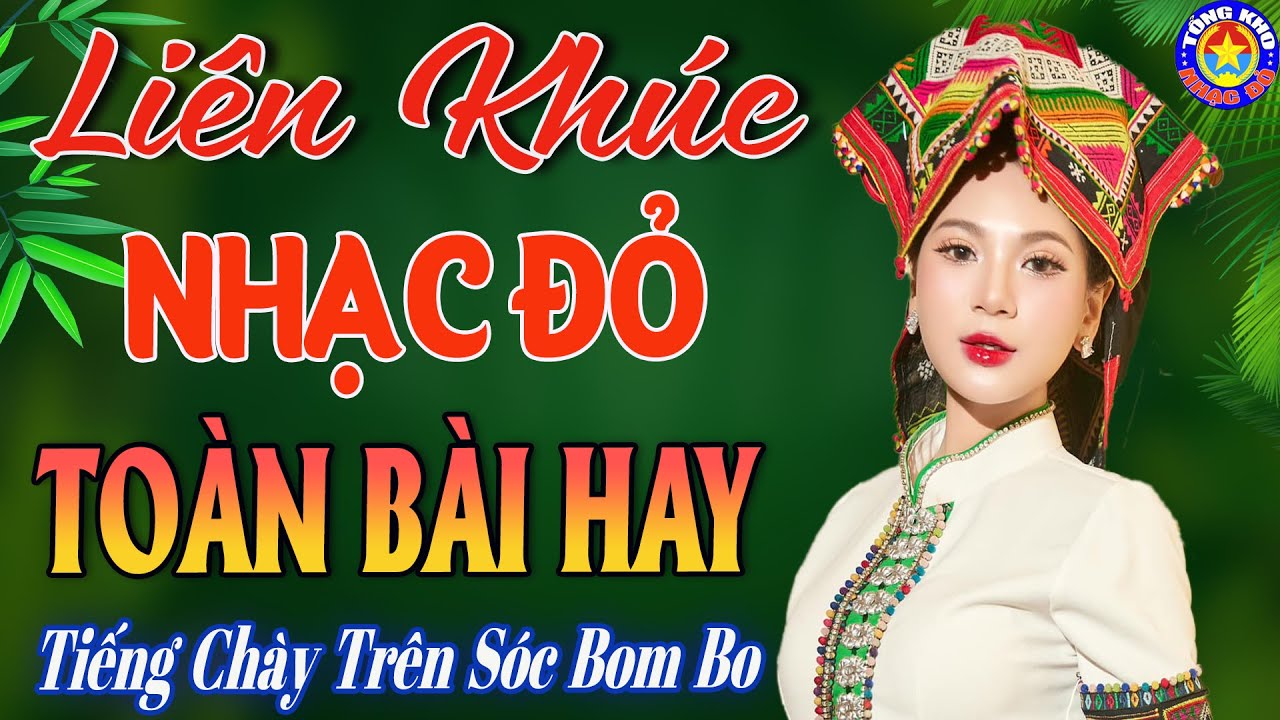 LK TIẾNG CHÀY TRÊN SÓC BOM BO // Tuyển Chọn Những Ca Khúc NHẠC ĐỎ CÁCH MẠNG Remix Hay Nhất 2025.🇻🇳