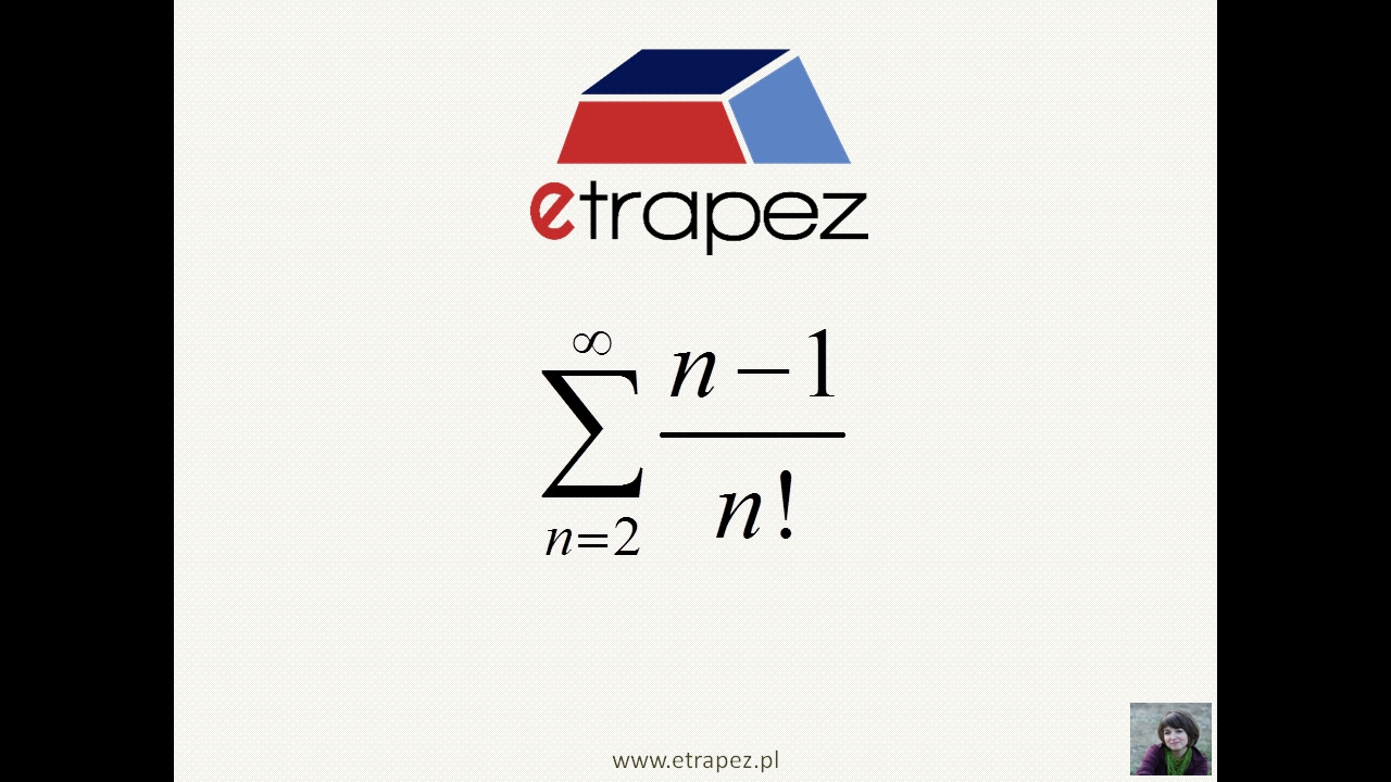 Sumy częściowe szeregu i zbieżność szeregu (d'Alemberta) - 22 [eTrapez]