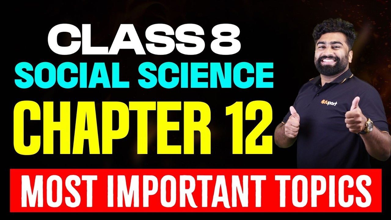 Class 8 Social Science Chapter 12 most important Topics | Eduport