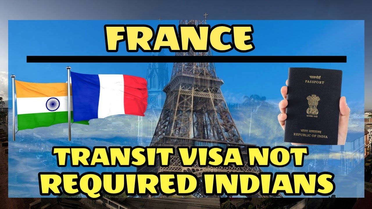 France Transit Visa Not Required Indian Passport Holders.