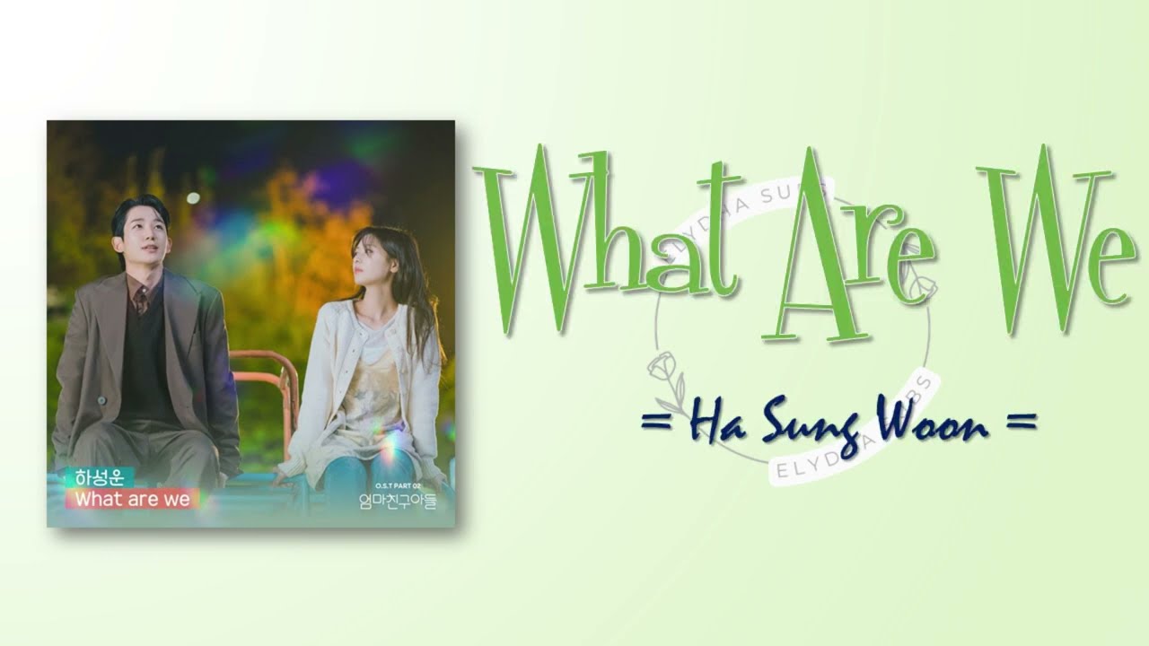 Ha Sung Woon – What Are We [Love Next Door OST Part 2] [RomIEng Lyric]