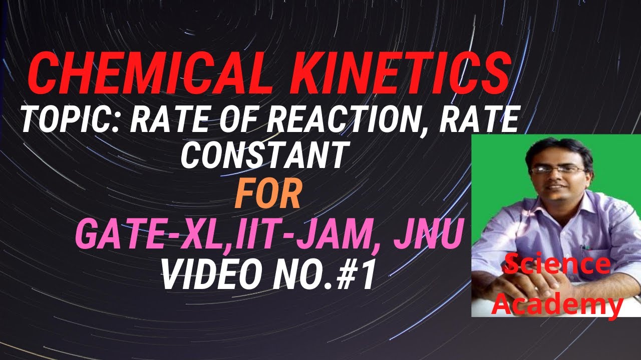 Chemical Kinetics:GATE-XL:Chemistry XL-P:Video No. #1