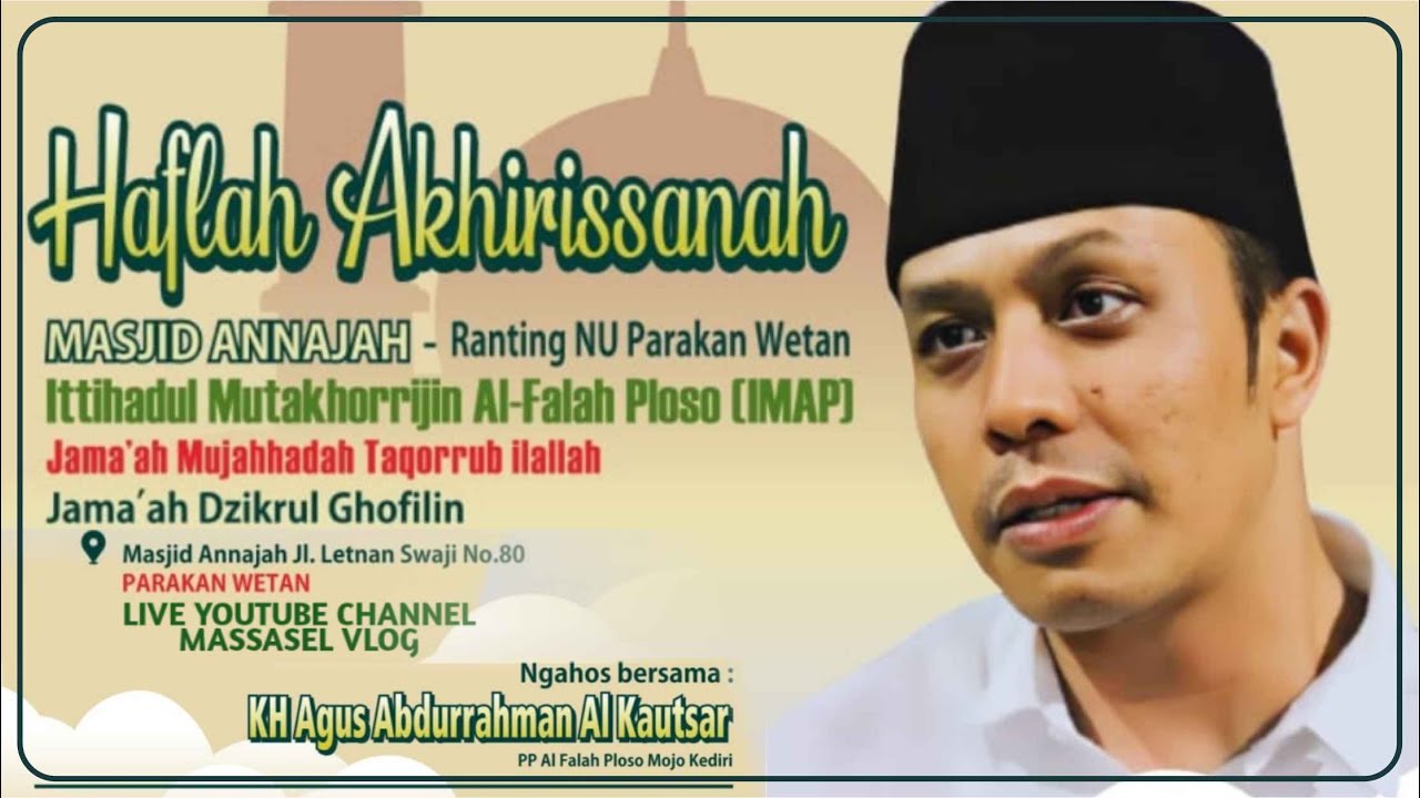 PENGAJIAN AKBAR BERSAMA GUS KAUTSAR "HAFLAH AKHIRUSSANAH MASJID ANNAJAH"