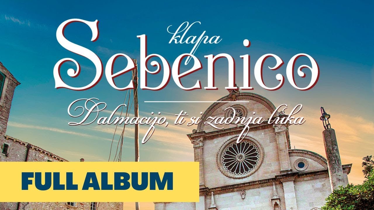 Dalmacijo, ti si zadnja luka | Klapa Sebenico | full album