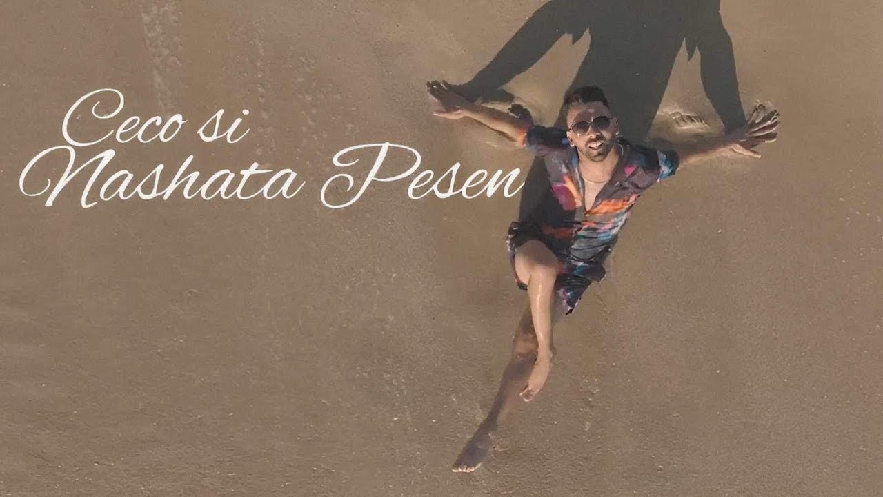 Ceco Si - “Nashata Pesen” / “Нашата Песен” (Official Video), 2022