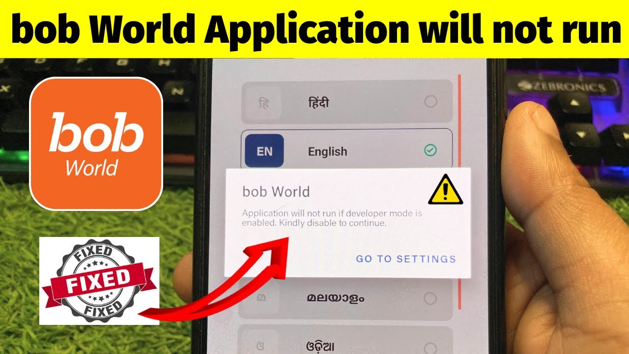 bob World Application will not run if developer mode is enabled. Kindly Disable to continue 100% fix