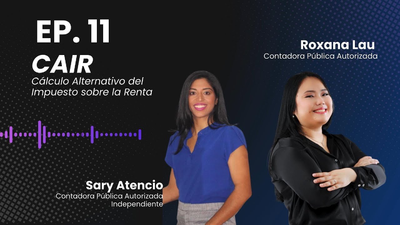 EP 11 - CAIR: Cálculo Alterno del Impuesto sobre la Renta