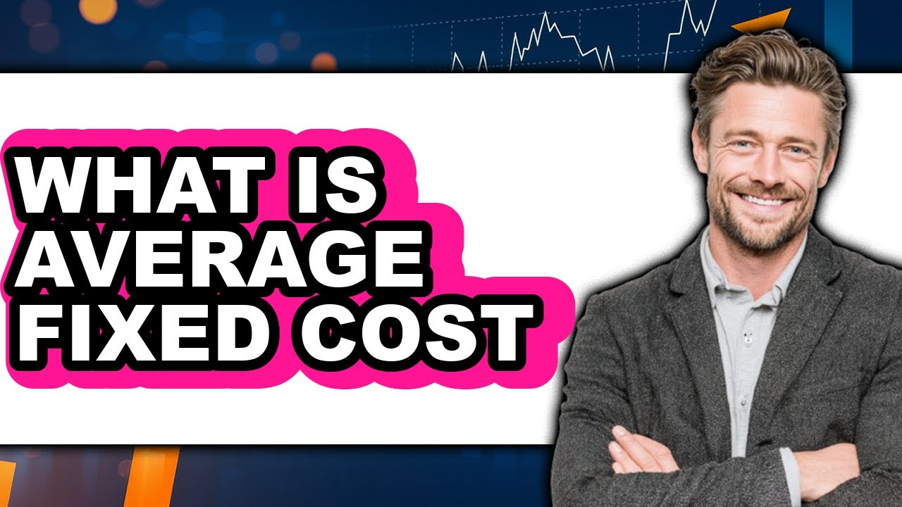 What Is Average Fixed Cost In 2025 (Only Way) Explained