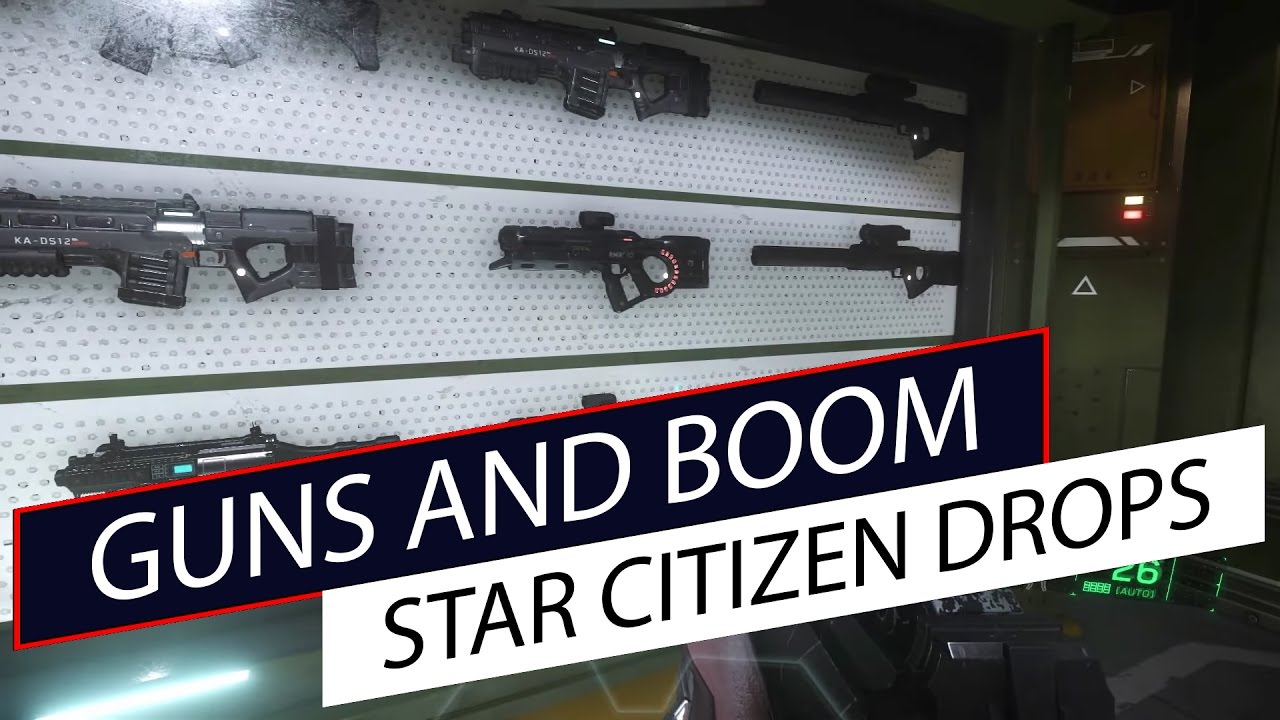 Star Citizen Drops - Guns and Boom