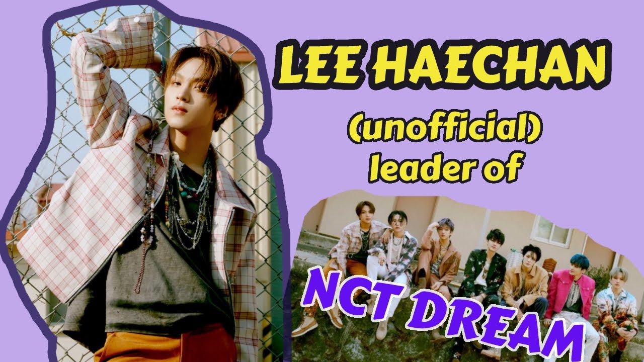 haechan being the (unofficial) leader of nct dream