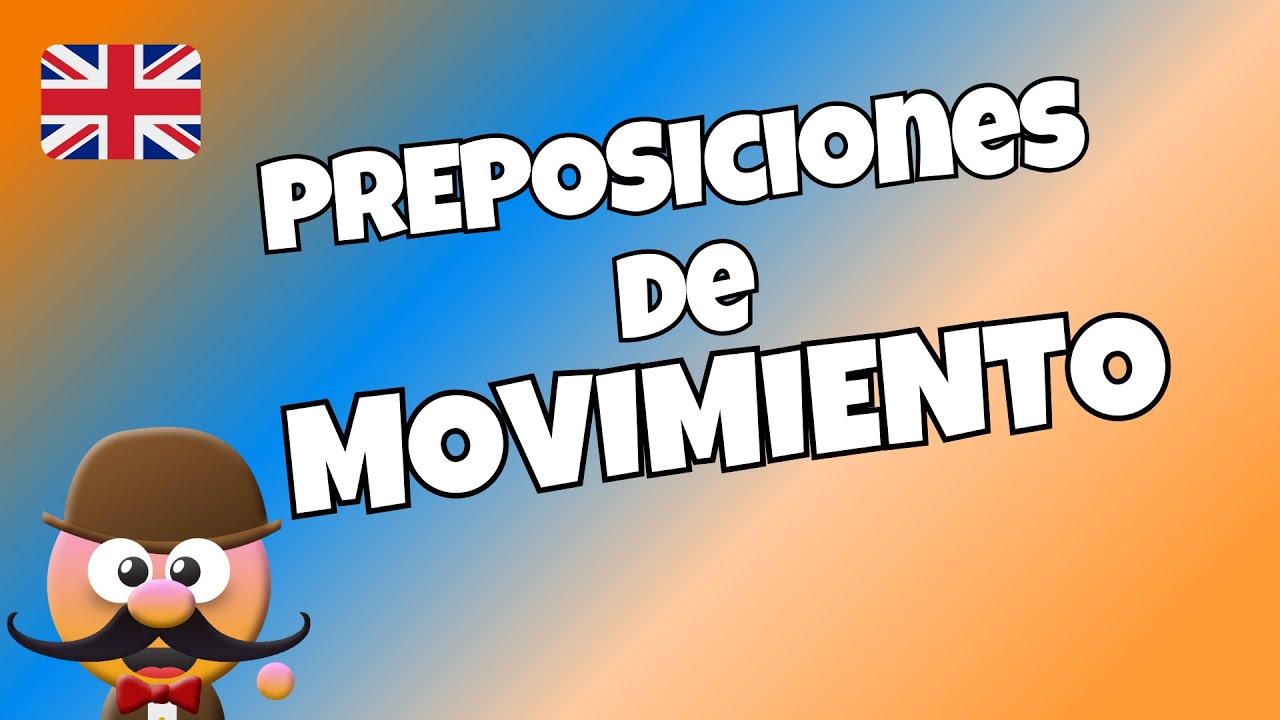 PREPOSICIONES DE MOVIMIENTO🏃&zwj;♀️🏃&zwj;♂️ - INGL&Eacute;S PARA NI&Ntilde;OS CON MR.PEA - ENGLISH FOR KIDS