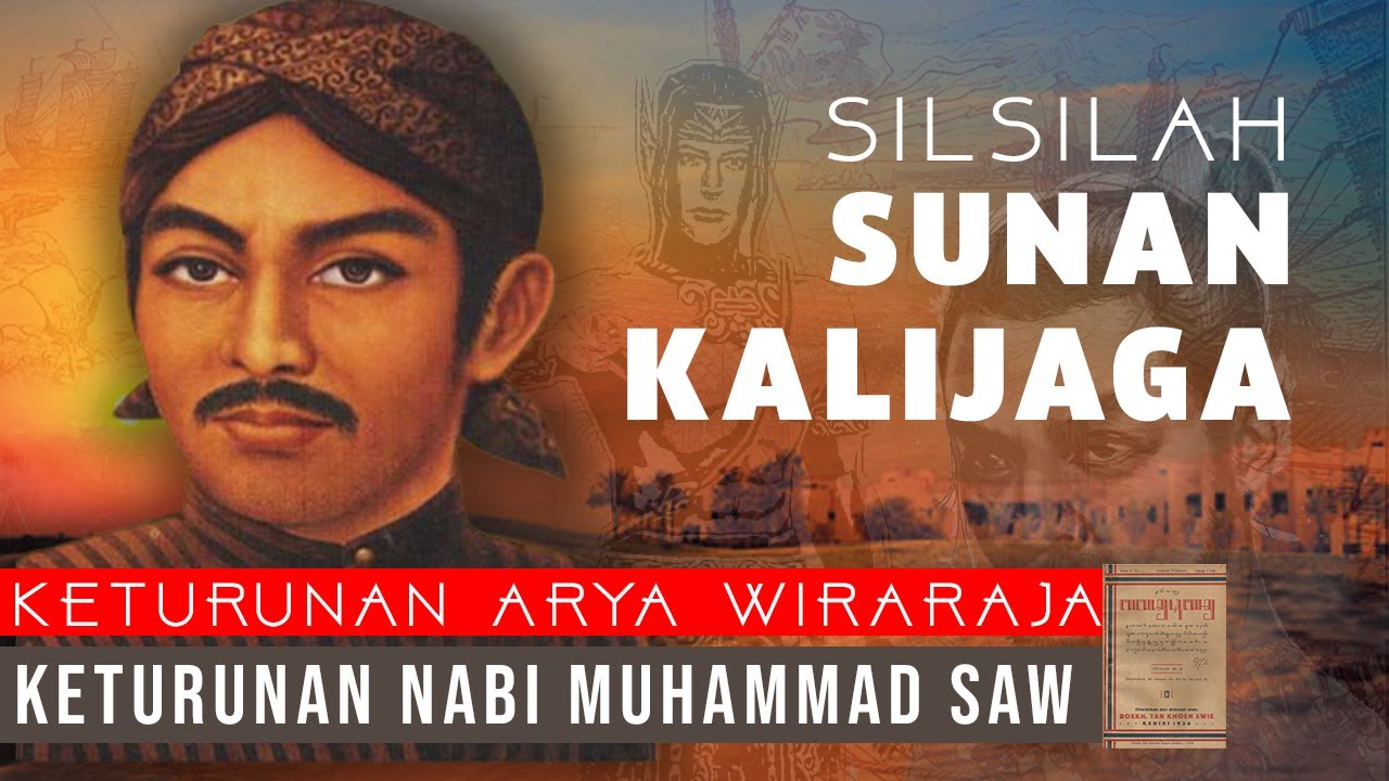Silsilah Sunan Kalijaga: Keturunan Arya Wiraraja sampai Nabi Muhammad SAW