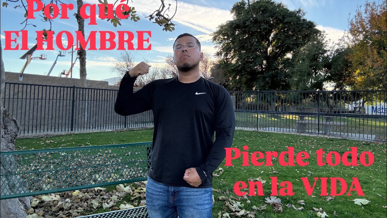 Por qué el hombre pierde todo en la vida 