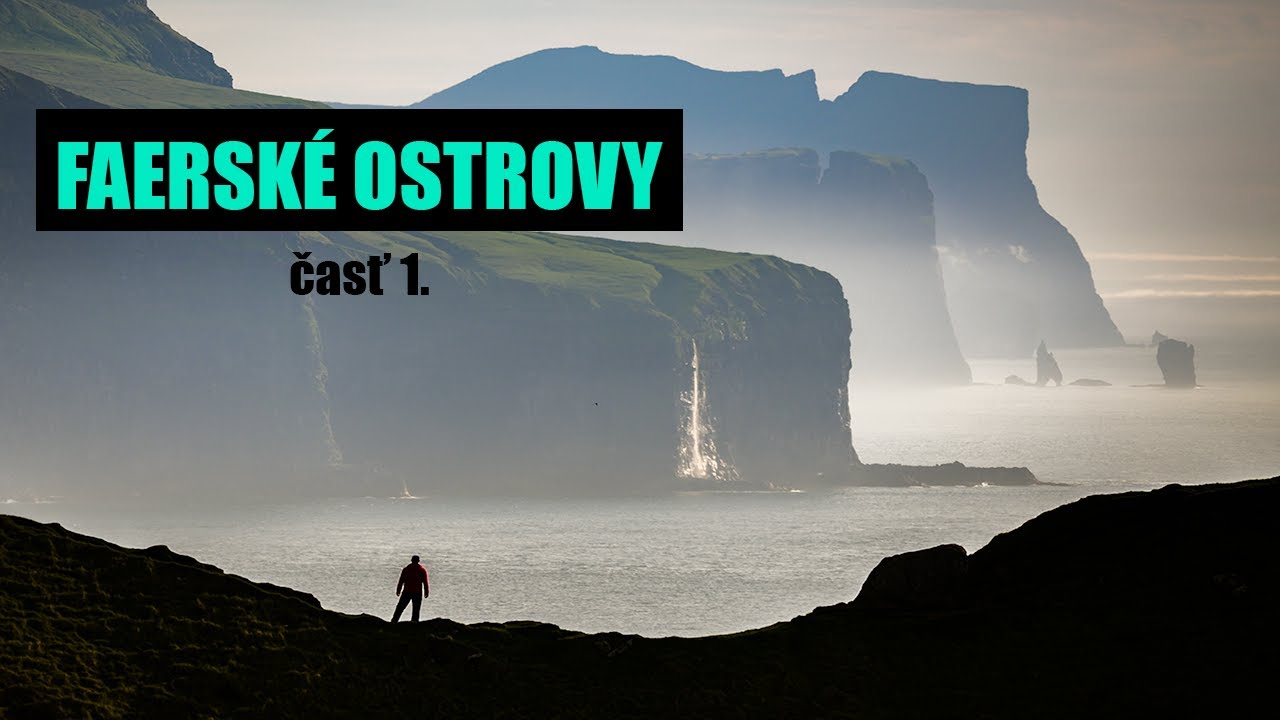 FAERSKÉ OSTROVY - Raj pre milovníkov nedotknutej prírody (1.časť)