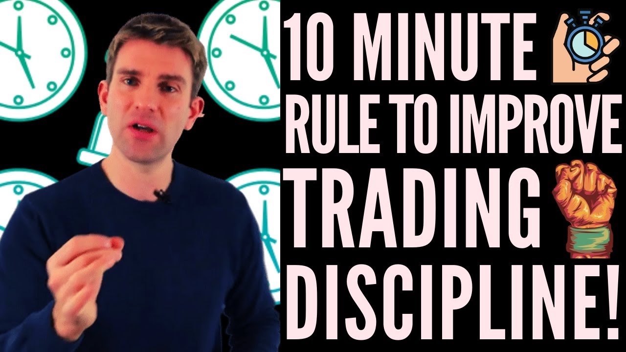 The 10-Minute Rule to Improve Trading Discipline ☝️