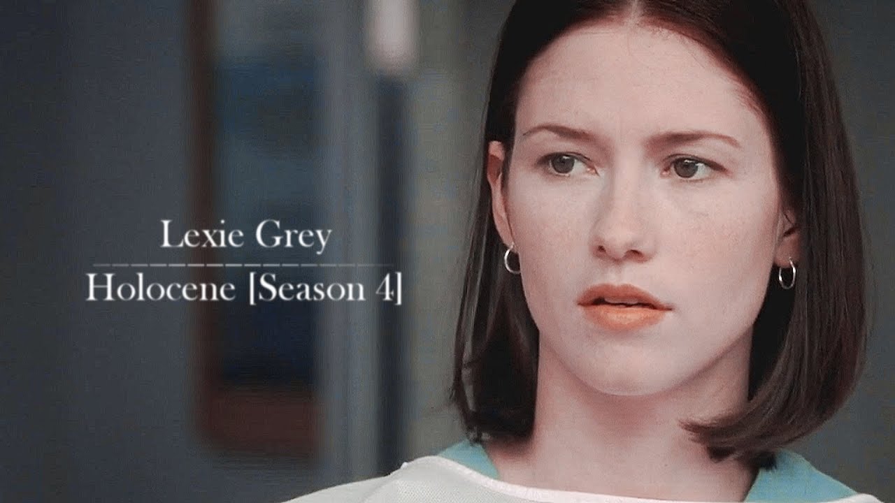 Lexie Grey | Holocene [Season 4]
