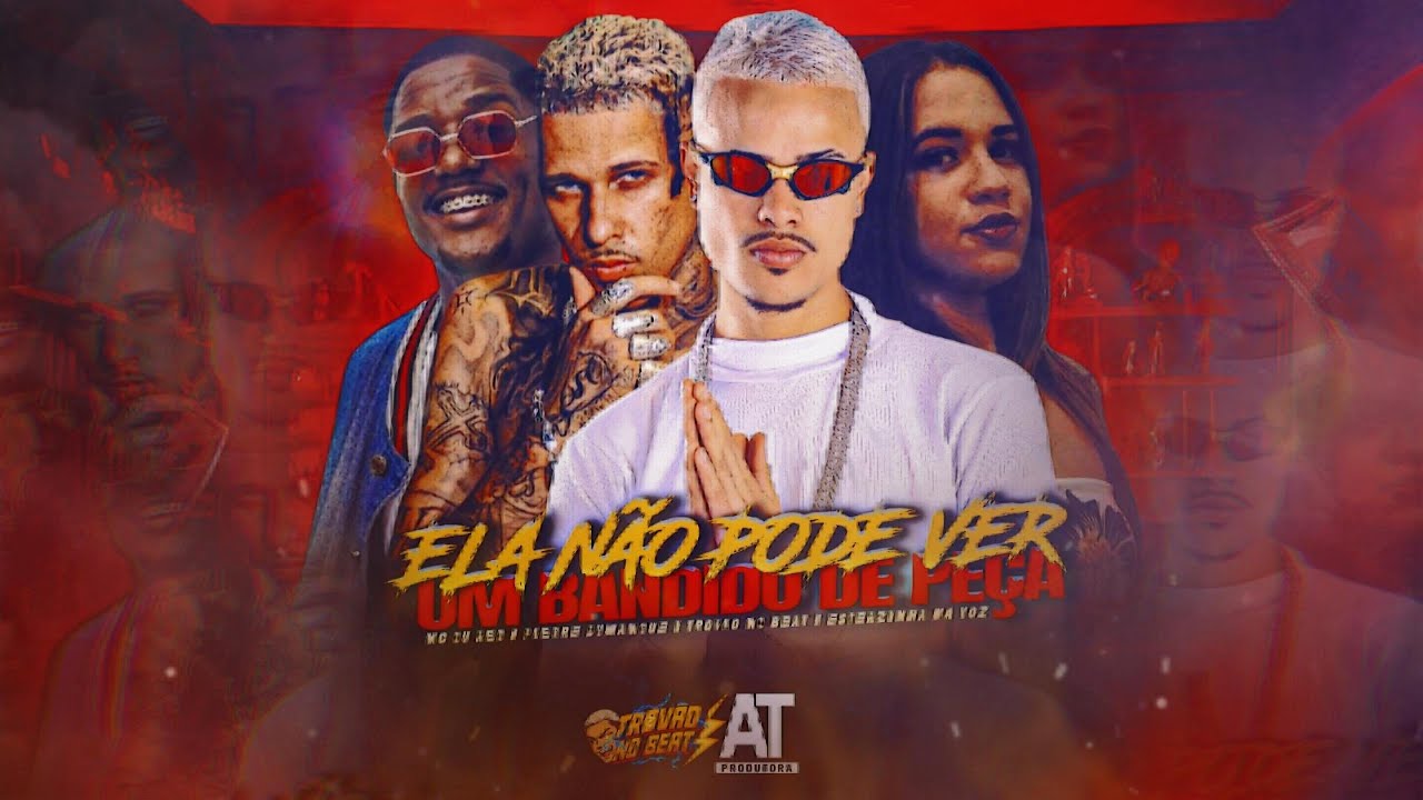 ELA NÃO PODE VER UM BANDIDO DE PEÇA  - PIERRE DUMANGUE, TROVÃO NO BEAT, MC DU RED, ESTERZINHA NA VOZ