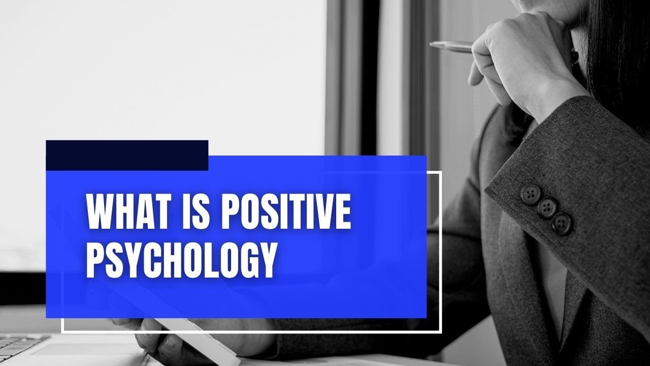 What Is Positive Psychology?