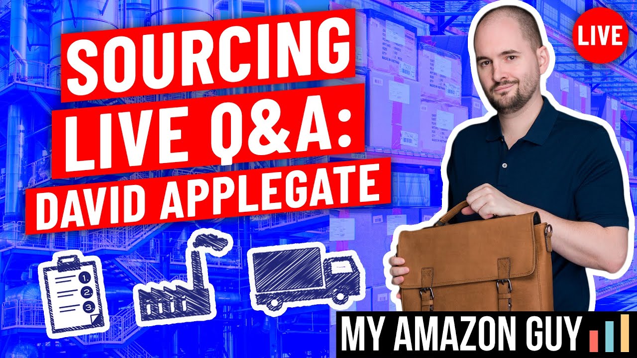 Sourcing LIVE Q&A: David Applegate - Amazon FBA Suppliers, YETI, Manufactures, and Alibaba