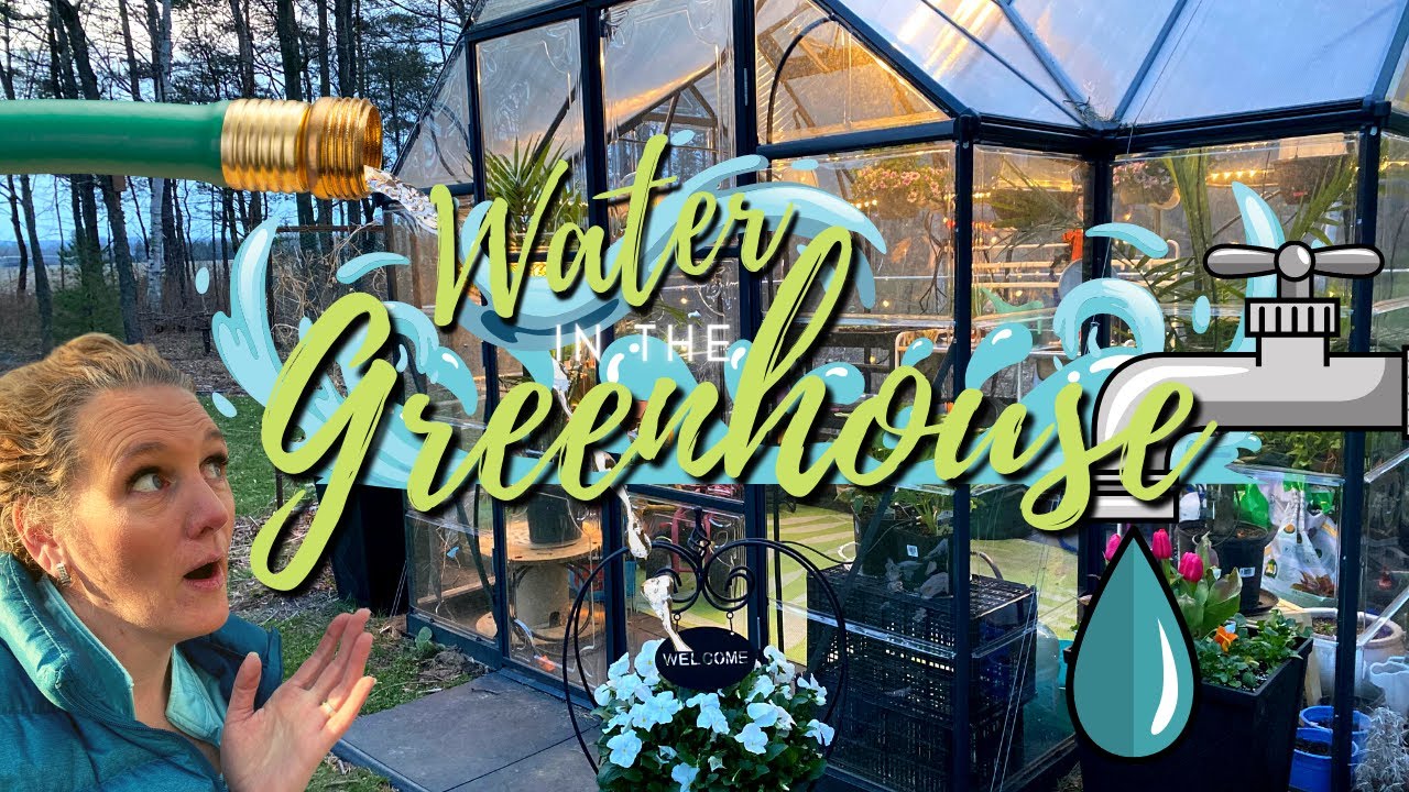 WATER EVERYWHERE! Greenhouse water hook up