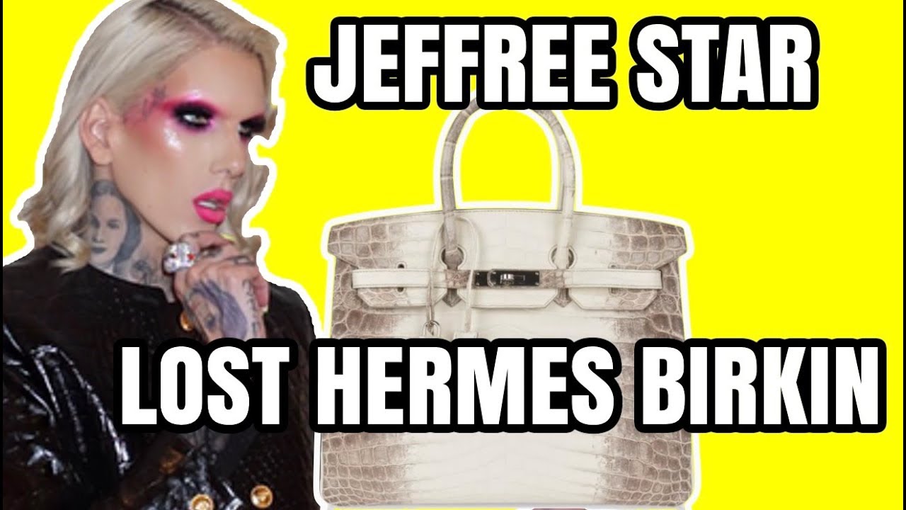 JEFFREE STAR LOST A HERMES BIRKIN BAG WORTH 1 MILLION DOLLARS