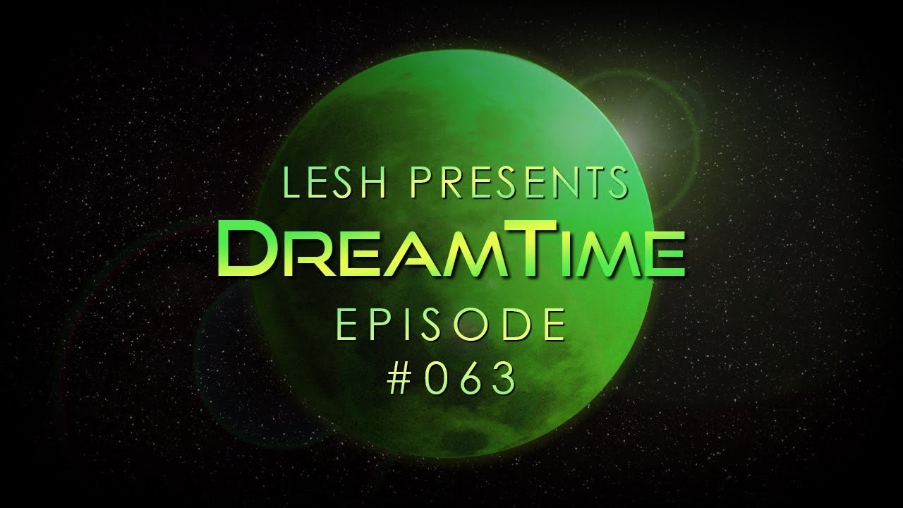 ♫ Lesh - DreamTime #63 (Melodic Progressive House)