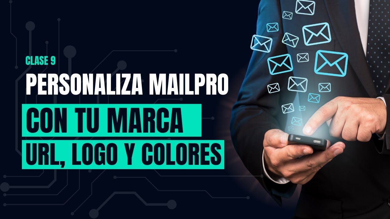 Clase 9: Personaliza Mailpro con tu marca (URL, logo y colores)