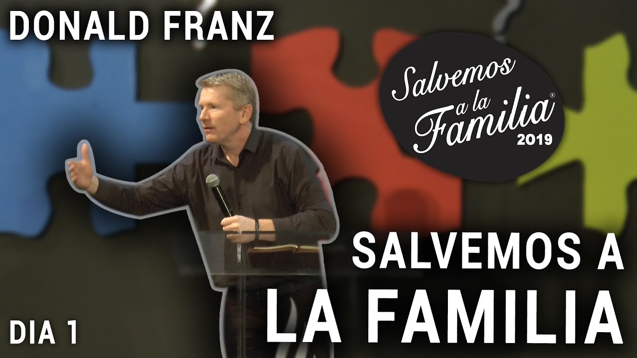 Salvemos A La Familia [Dia:1] | Donald Franz