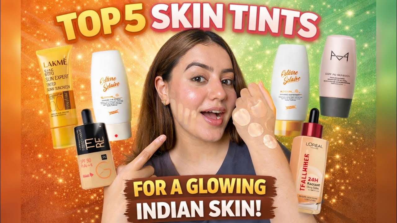 Top 5 Skin Tints for Glowing Skin | Best for Indian Skin Tones (2026) Kp Styles