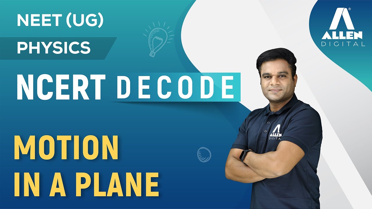 📌NCERT Decode Series | Motion in a Plane | Physics | Easy way to Crack NEET 2024 Exam 📚 | 