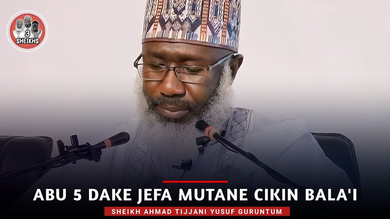 Abu Biyar (5) Dake Jefa Mutane Cikin Bala'i || Sheikh Ahmad Tijjani Yusuf Guruntum