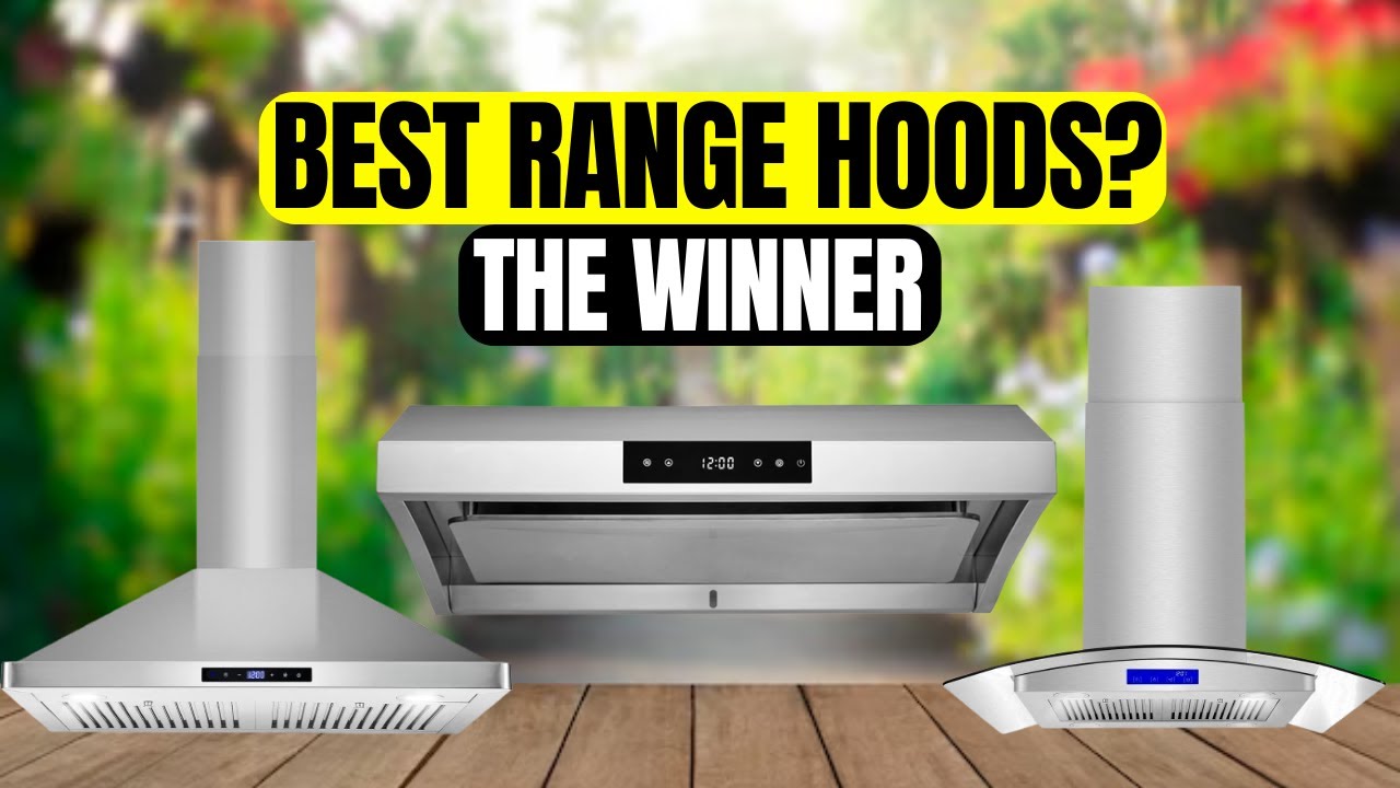 The 5 Best Range Hoods of 2026 – Which One Is Worth Your Money?