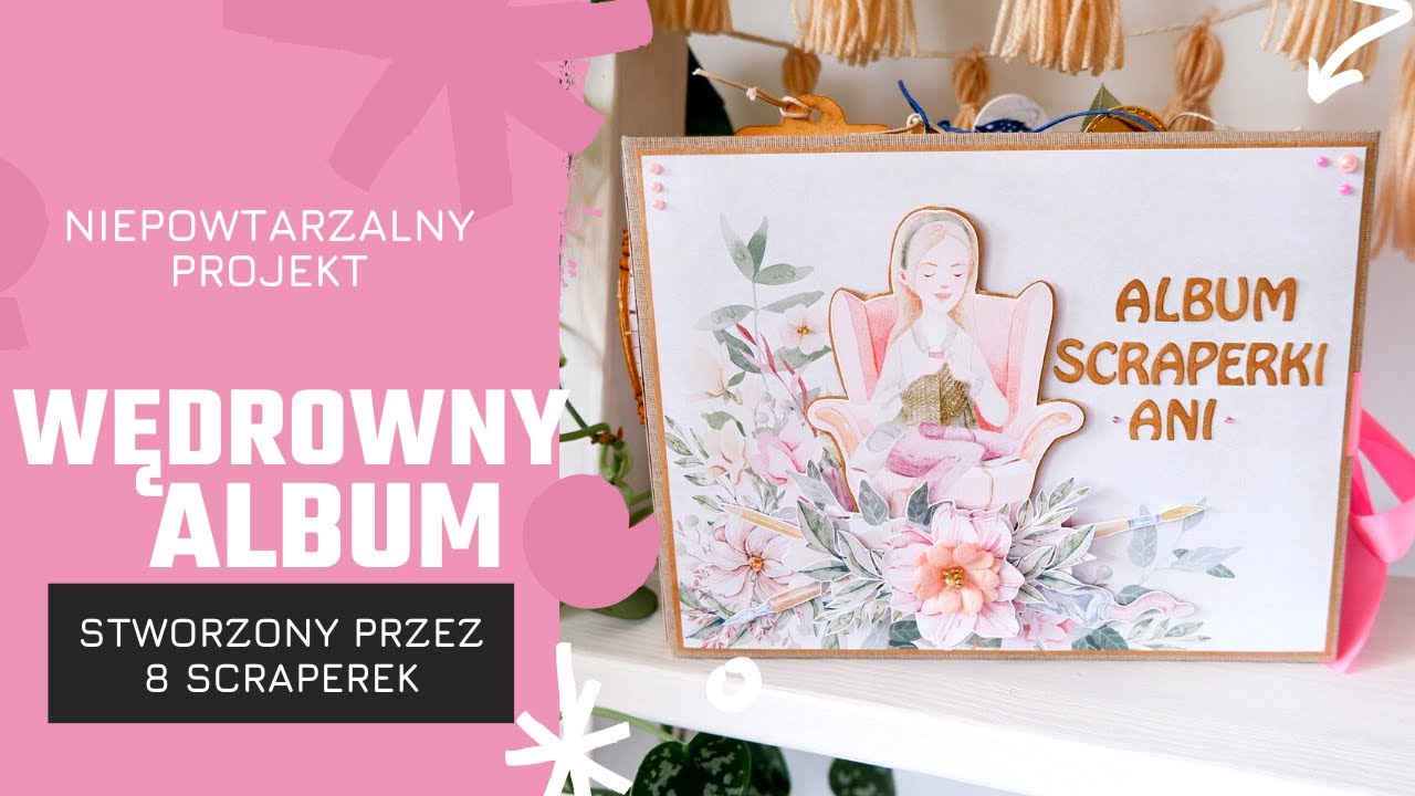 Wędrowny album urodzinowy - projekt ośmiu scraperek ❤️