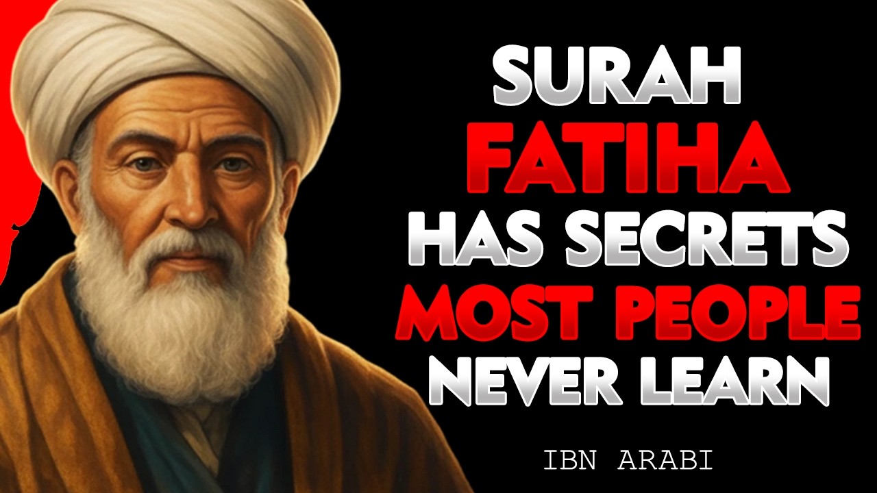 The Hidden Power of Surah Fatiha — Ibn Arabi’s Sufi Explanation
