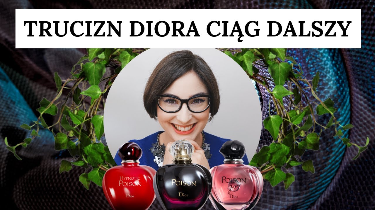 3 zapachy z serii Poison od Diora (Poison, Poison Girl, Hypnotic Poison)
