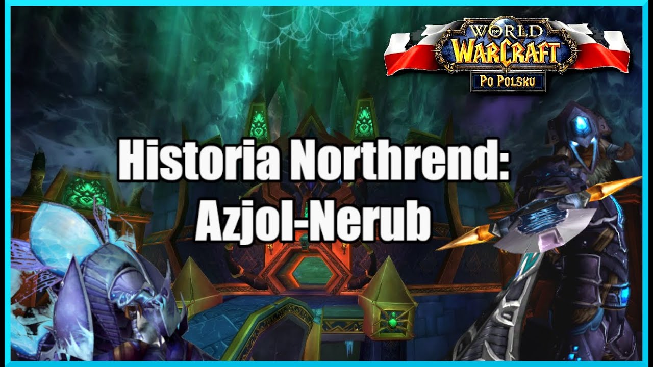 Imperium Nerubian: Azjol-Nerub (WoW po Polsku) &ndash; Historie Northrend: Azjol-Nerub (Dragonblight)