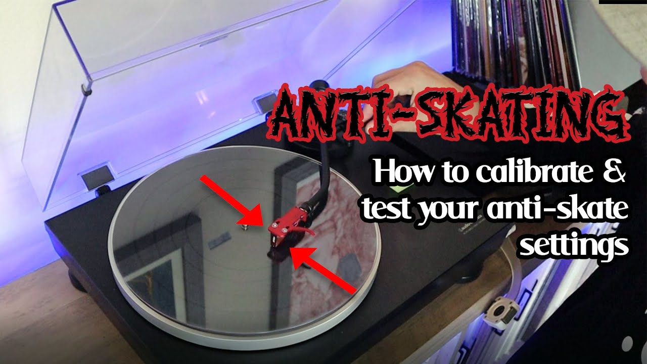 Anti-Skating: How to calibrate and test your turntable anti-skate settings