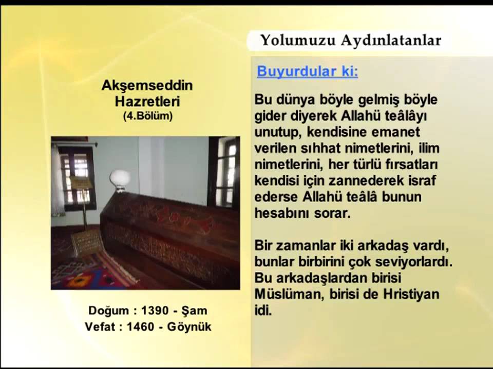 AKŞEMSEDDIN HAZRETLERİ 4 (YOLUMUZU AYDINLATANLAR)